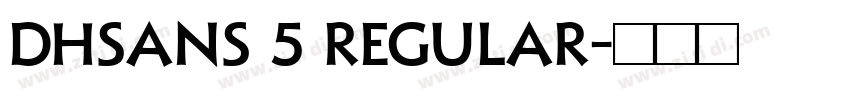DHSans 5 Regular字体转换
